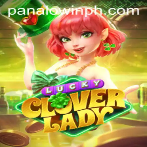 Explore the Exciting World of LuckyCloverLady at Panalo.Win