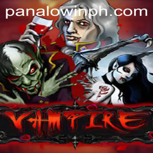 Vampire: Unleash the Thrilling Adventure with Panalo.Win