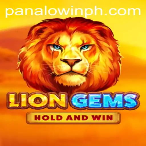 Exploring the Exciting World of LionGems: A Thrilling Adventure with Panalo.Win