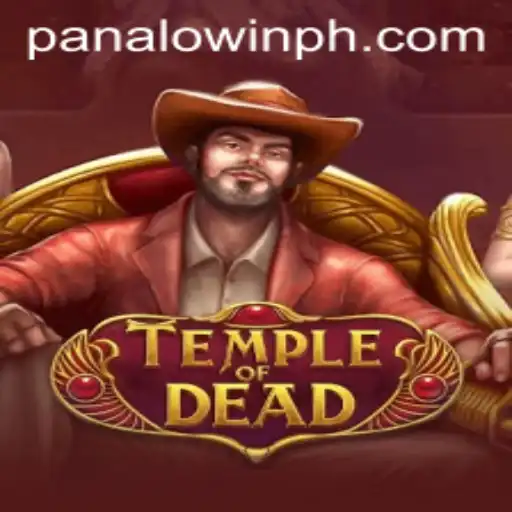 Discovering the Thrilling World of TempleofDead on Panalo.Win
